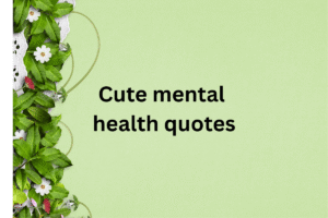 Cuteย mental health quotes