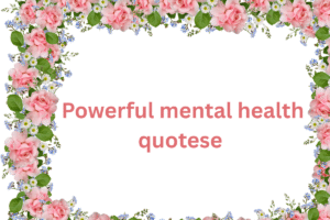Powerfulย mental health quotes