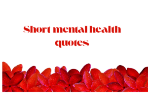 Shortย mental health quotes