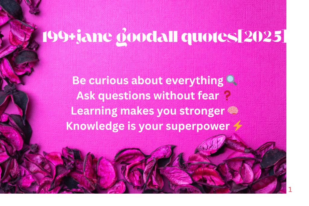 199+jane goodall quotes[2025]