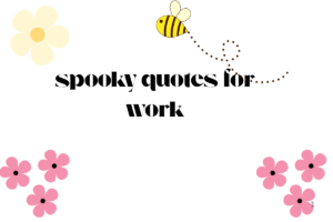 spooky quotes for work