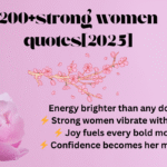 200+ Inspirational Strong Women Quotes 2025 to Empower and Motivate You