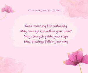 Motivational Good Morning Saturday Blessings Quotes
